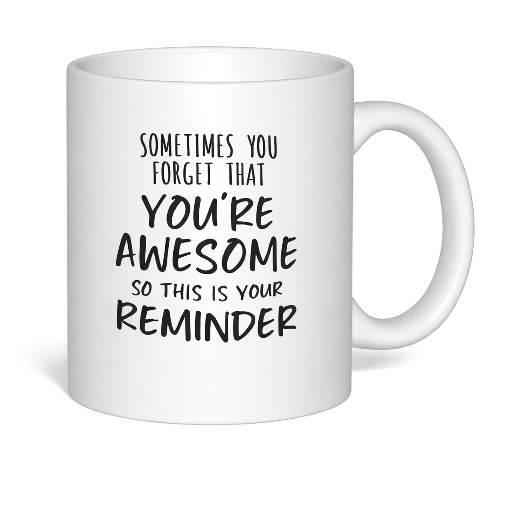 You’re Awesome Reminder Mug